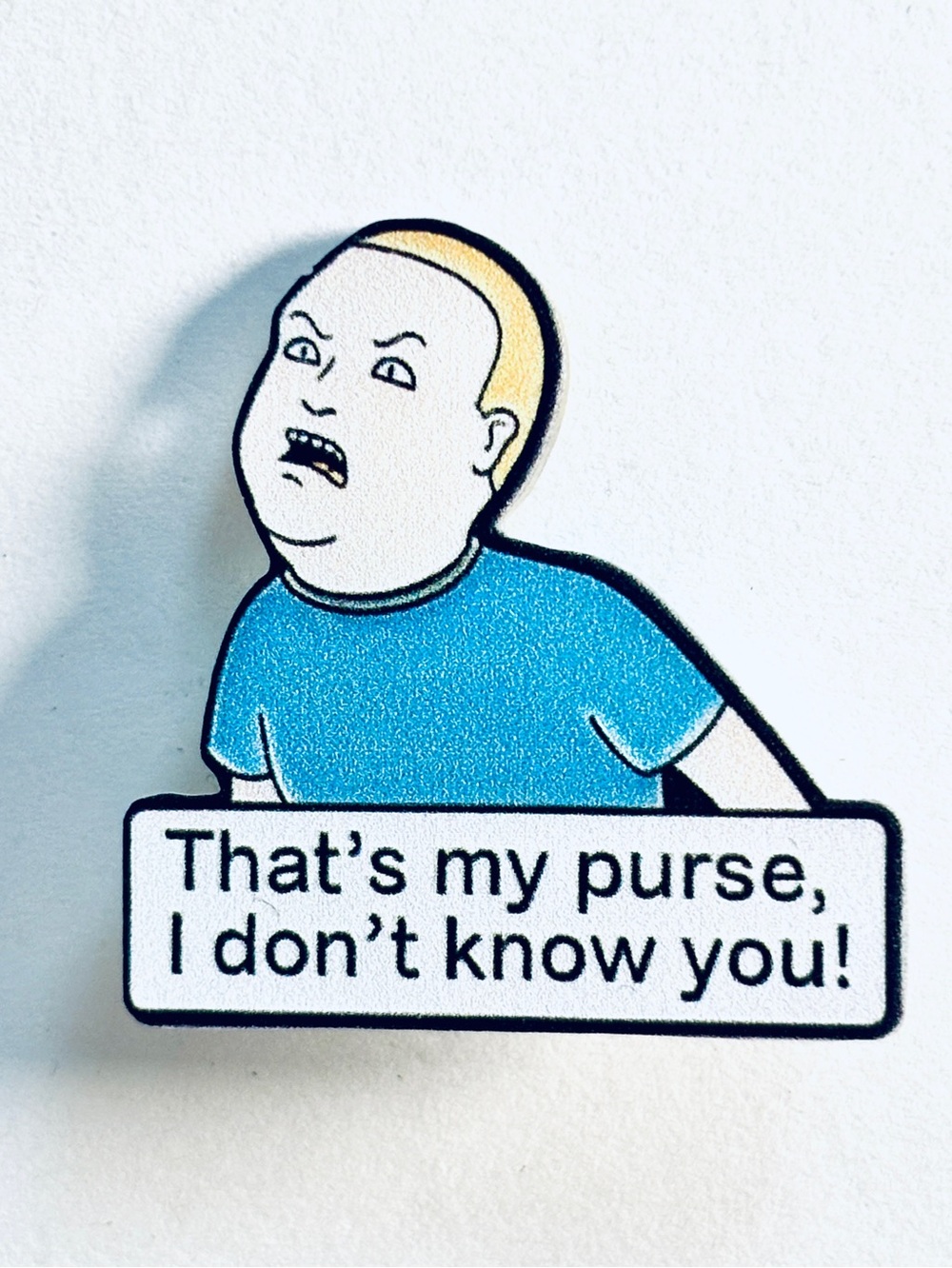 Bobby Hill That's My Purse Unisex Acrylic Brooch, NWT